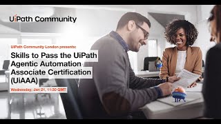 Skills to Pass the UiPath Agentic Automation Associate (UiAAA) Certification