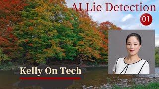 AI lie detection 1 -  KellyOnTech artificial intelligence series @Mans International