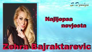 Zehra Bajraktarevic -  Najljepsa nevjesta NOVO 2020