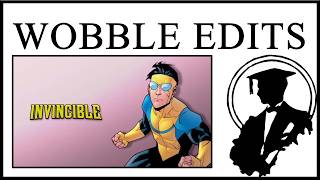 Invincible Wobble Edits Are Beautiful