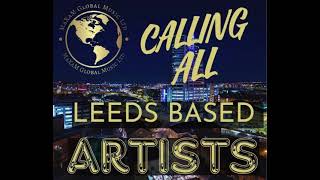 CALLING ALL LEEDS BASED MUSICIANS/ARTISTS/BANDS/PRODUCERS