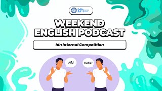 Weekend English Podcast | Idn Internal Conpetition | Fadlan & Nafi