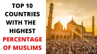 Top 10 Countries With The Highest Percentage Of Muslims | Global Data
