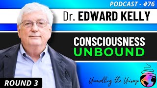 Legends of Parapsychology: Dr. Ed Kelly on Consciousness, Psi, Artificial Intelligence, UAP, & more