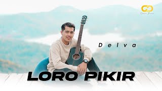 DELVA IRAWAN - LORO PIKIR  (Official Music Video)