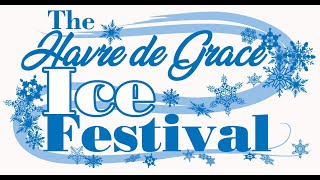 The Havre de Grace Ice Festival 2022