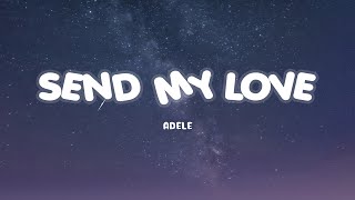 SEND MY LOVE - ADLE [Lyrics/Vietsub]
