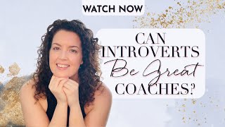 Can Introverts Be Great Coaches? (The Answer Might Surprise You)