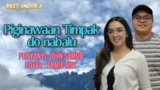 Piginawaan timpak do Nabalu - John samud|| cover : Ermie Mey
