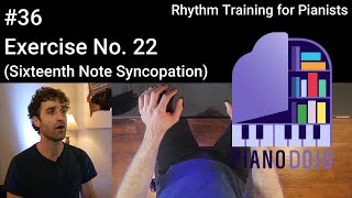 Exercise No. 22 - Sixteenth Note Syncopation - Rhythm Training for Pianists Video 36