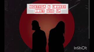 Nick Tyga ft low key- don't give up. Prod by DJ andree hpm music