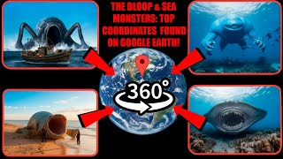 360° VR - The Bloop & Sea Monsters: Top Coordinates Found on Google Earth!