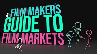 A Filmmaker's Guide to Film Markets
