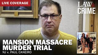 LIVE: Mansion Massacre Murder Trial — NJ v. Paul Caneiro — Day Seventeen