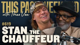 Stan the Chauffeur | This Past Weekend w/ Theo Von #619
