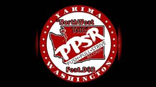 Push Pull Strive Recordz "NorthWest Talk" Feat.D$B