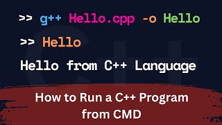 How to Compile and Run a C++ Program from Command Prompt in Windows Computer