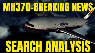 MH370 - NEW SEARCH ANALYSIS  #mh370