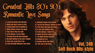 Greatest Hits Romantic Love Songs 💖 Love Songs 80's 90's - Soft Rock Ballads - Playlist Vol. 248