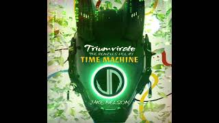 Time Machine (Triumvirate Remix) - Jake Nelson