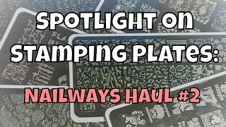 Spotlight on Stamping Plates: Nailways Haul #2