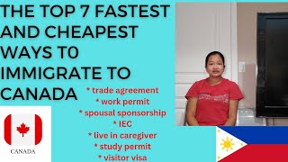 the top 7 fastest and cheapest ways to immigrate to canada