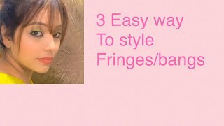 Style at home | bangs | fringes | front hairstyle