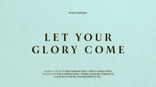 Feast Worship - Let Your Glory Come (Instrumental Lyric Video)