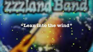 "Lean into the wind"