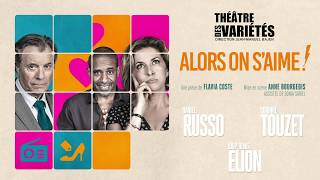 Bande Annonce "ALORS ON S'AIME"