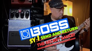 Boss SY-1: Send and Return Application (The Secret Sauce!)