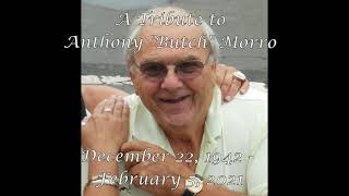 Tribute to Anthony "Butch" Morro