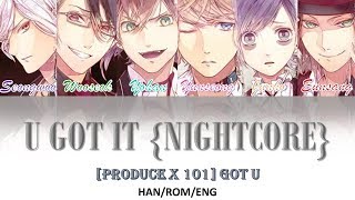 U GOT IT [Nightcore] - (PRODUCE X 101) GOT U