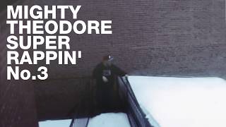 MIGHTY THEODORE - Super Rappin' No. 3