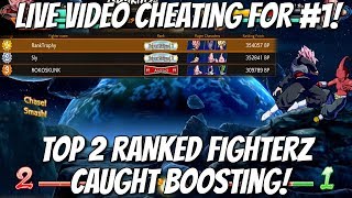 Top 2 Ranked FighterZ IN THE WORLD BOOSTING! LIVE VIDEO OF CHEATING! WTF!!