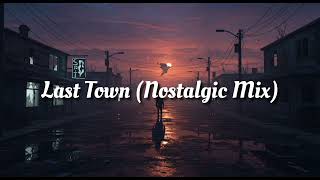 Last Town (Nostalgic Mix)
