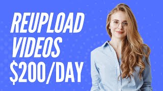 Make Money Reuploading Videos to YouTube - EASY WAY