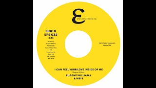 EPS032 EUGENE WILLIAMS & THE WB'S B: I CAN FEEL YOUR LOVE INSIDE OF ME Prev. Unissued EPSILON RECORD