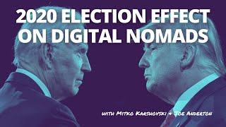 2020 Presidential Election, Nomad Visas, Remote Infrastructure and Economy – with Joe Anderton