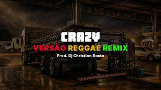 Crazy - Gnarls Barkley ( Cover ) - Versão Reggae | Dj Christian Rasta