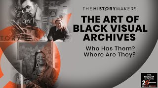 The "Art" Of Black Visual Archives - Who Has Them? Where Are They?