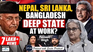 EP-344 | Nepal, Bangladesh, Sri Lanka: ‘Deep State’ Behind Regime Change? | Pavneet Singh