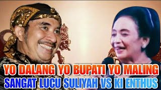 KOE KUI YO DALANG YO BUPATI MASUK PENJARA. GEGER SULIYAH VS KI ENTHUS 