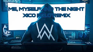 Alan Walker - Me, Myself and The Night  (Xico Polo Remix)