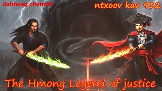 Ntxoov kav The Hmong Legend Part 932 - Yawg Liaj Nrob - Sword fighter for justice