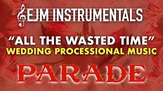 "All The Wasted Time (Wedding Processional Arrangement)" from Parade | EJM Instrumentals