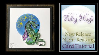 Fairy Hugs - Night Time Reading with Grandpa Huxley Card Tutorial