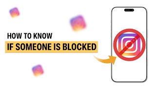How to Know if Someone is Blocked You on Instagram