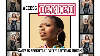 Care Is ESSENTIAL with Autumn Breon - Access Denied S1 Ep 7