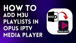 How to ADD M3U Playlists on Opus IPTV Media Player #opus #android #video #viralvideo #fyiシ゚viral